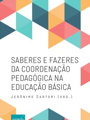 Saberes e fazeres da coordenação pedagógica na educação básica