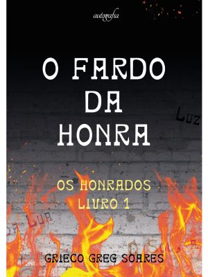 O Fardo da Honra: Os honrados – Livro 1
