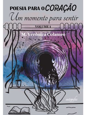 Poesia para o coração – volume 1: Um momento para sentir