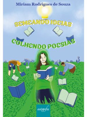 Semeando ideias colhendo poesias