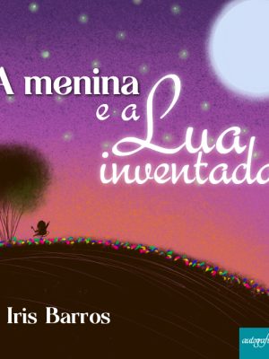 A menina e a Lua inventada
