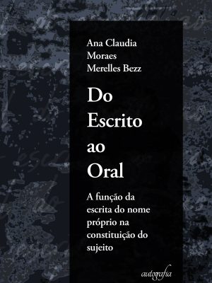 Do Escrito ao Oral: a função da escrita do nome próprio na constituição do sujeito
