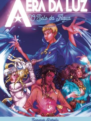 A Era da Luz : O Selo da Água