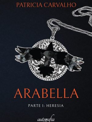 Arabella: parte 1: Heresia