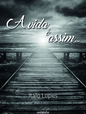 A vida é assim…