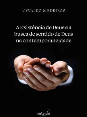 A Existência de Deus e a busca de sentido de Deus na contemporaneidade