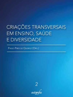 Criações transversais em ensino, saúde e diversidade