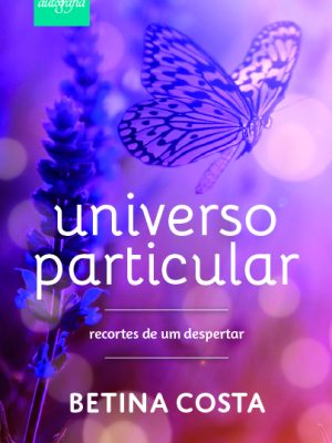 Universo particular: recortes de um despertar