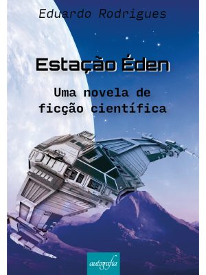 Estação Éden: Uma novela de ficção científica