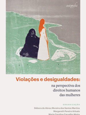 Violações e desigualdades: na perspectiva dos direitos humanos das mulheres