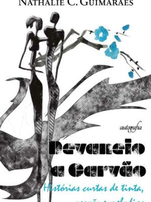 Devaneio a Carvão: Histórias curtas de tinta, carvão e melodias