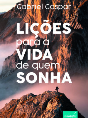 Lições para a vida de quem sonha