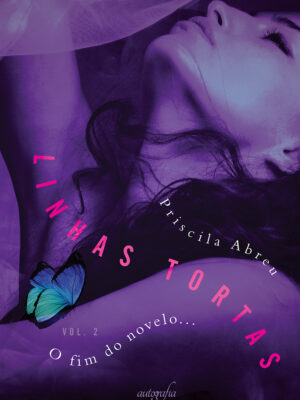 Linhas tortas: vol. II: o fim do novelo…