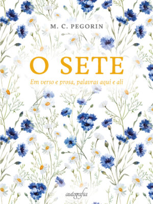 O sete: em verso e prosa, palavras aqui e ali