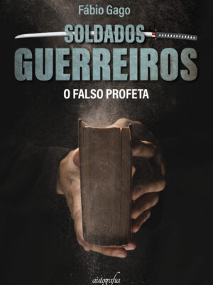 Soldados guerreiros: o falso profeta