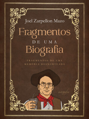 Fragmentos de uma biografia: fragmentos de uma memória desnorteada