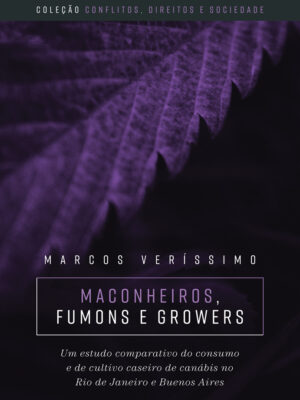 Maconheiros, fumons e growers : um estudo comparativo do consumo e do cultivo caseiro de canábis no Rio de Janeiro e em Buenos Aires