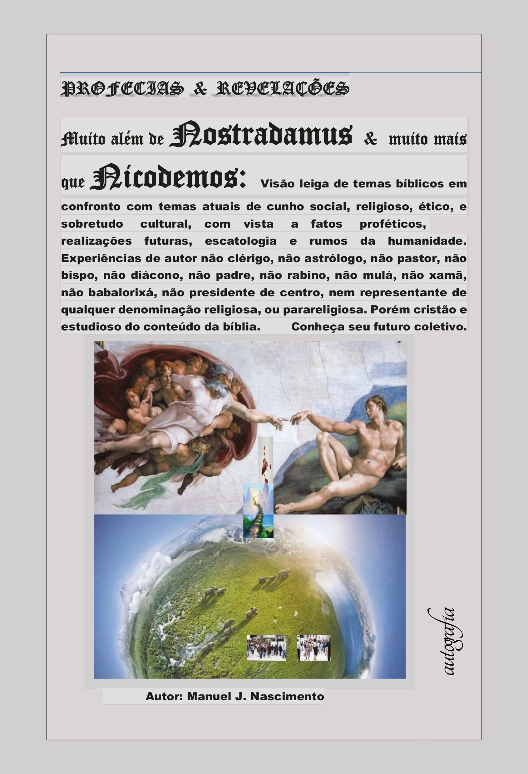 Muito além de Nostradamus e muito mais que Nicodemos: profecias e revelações