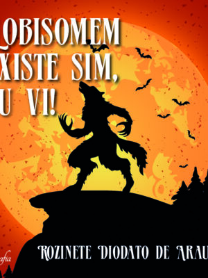 Lobisomem existe sim, eu vi!