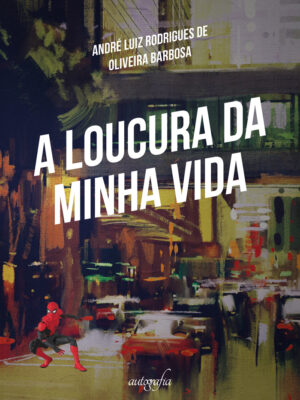 A loucura da minha vida