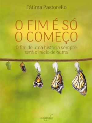 O fim é só o começo: o fim de uma história sempre será o início de outra