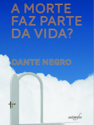 A morte faz parte da vida?