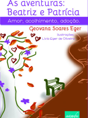 As aventuras: Beatriz e Patrícia : amor, acolhimento, adoção.