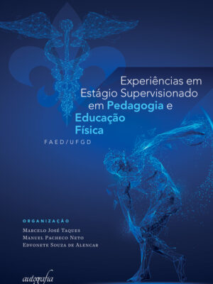 Experiências em Estágio Supervisionado em Pedagogia e Educação Física – FAED/UFGD