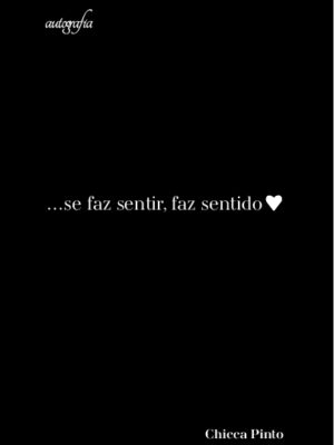 …Se faz sentir, faz sentido