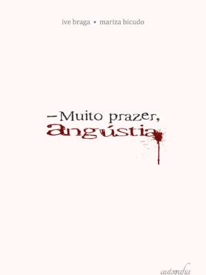 Muito prazer, Angústia.