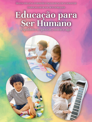 Educação para Ser Humano: equilíbrio no pensar, sentir e agir