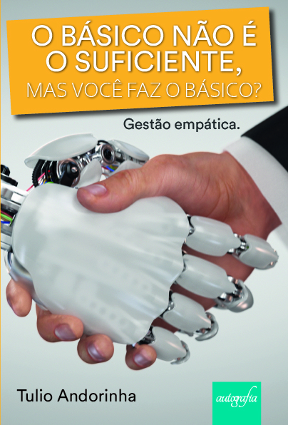 O básico não é o suficiente, mas você faz o básico?: Gestão empática