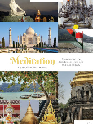 Meditation: a path of understanding — Experiencing the lockdown in India and Thailand in 2020