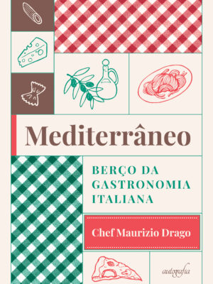 Mediterrâneo: berço da gastronomia italiana