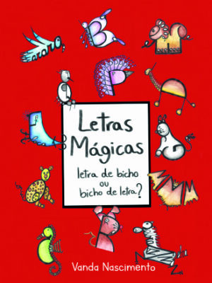 Letras mágicas: Letra de bicho ou bicho de letra?
