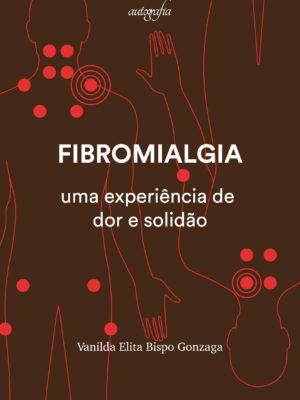 Fibromialgia: uma experiência de dor e solidão