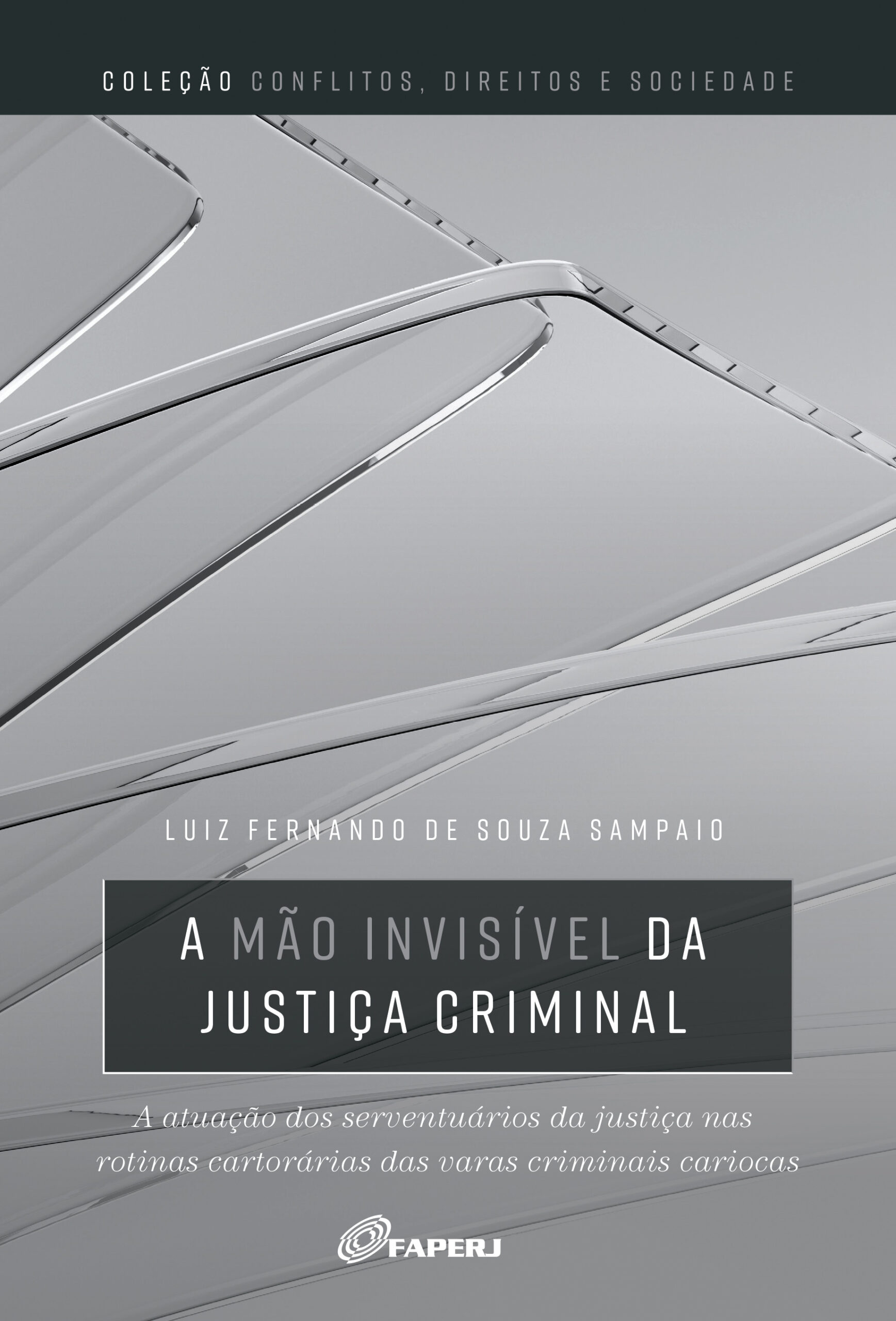A mão invisível da justiça criminal: a atuação dos serventuários da justiça nas rotinas cartorárias das varas criminais carioca