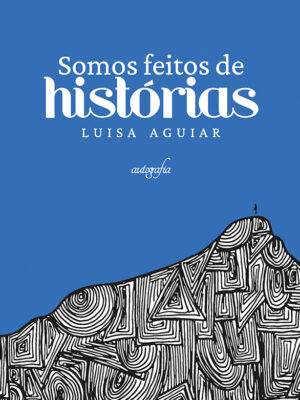 Somos feitos de histórias