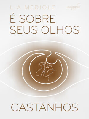 É sobre seus olhos castanhos