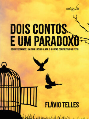 Dois contos e um paradoxo: dois peregrinos: um com luz no olhar e o outro com trevas no peito