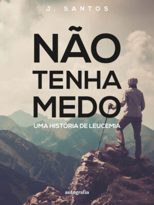 Não Tenha Medo: Uma História de Leucemia