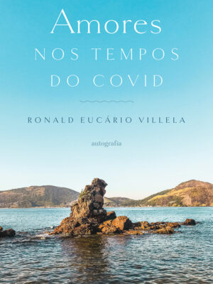Amores nos tempos do Covid