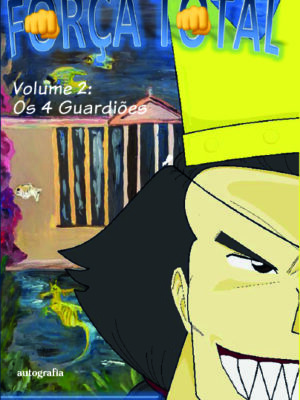 Força Total: Volume 2: Os 4 Guardiões