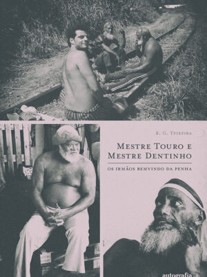 Mestre Touro e Mestre Dentinho: os irmãos Bemvindo da Penha