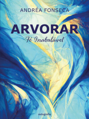 Arvorar: Fé Inabalável