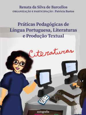 Práticas Pedagógicas de Língua Portuguesa, Literaturas e Produção Textual