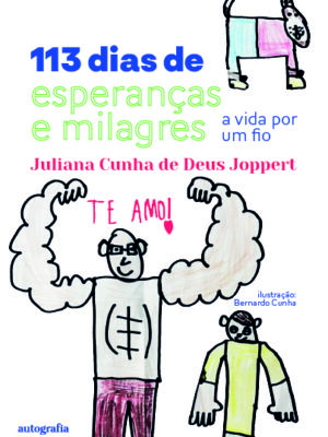113 dias de esperanças e milagres: A vida por um fio
