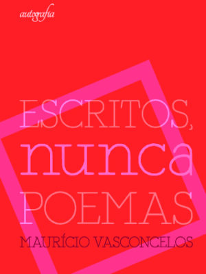 Escritos, nunca poemas..