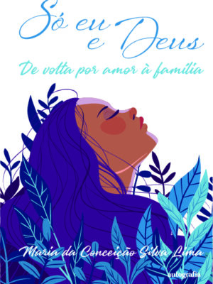 Só eu e Deus: De volta por amor à família