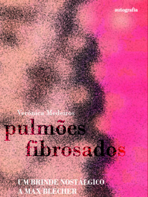 Pulmões fibrosados: Um brinde nostálgico a Max Blecher
